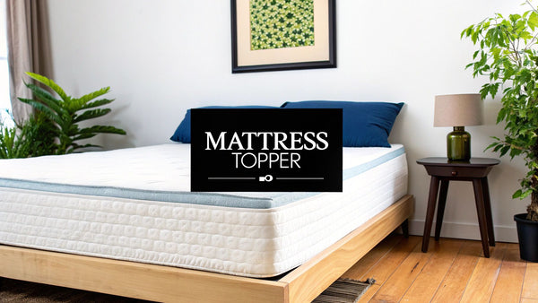 What Is a Mattress Topper: Your Guide to Better Sleep